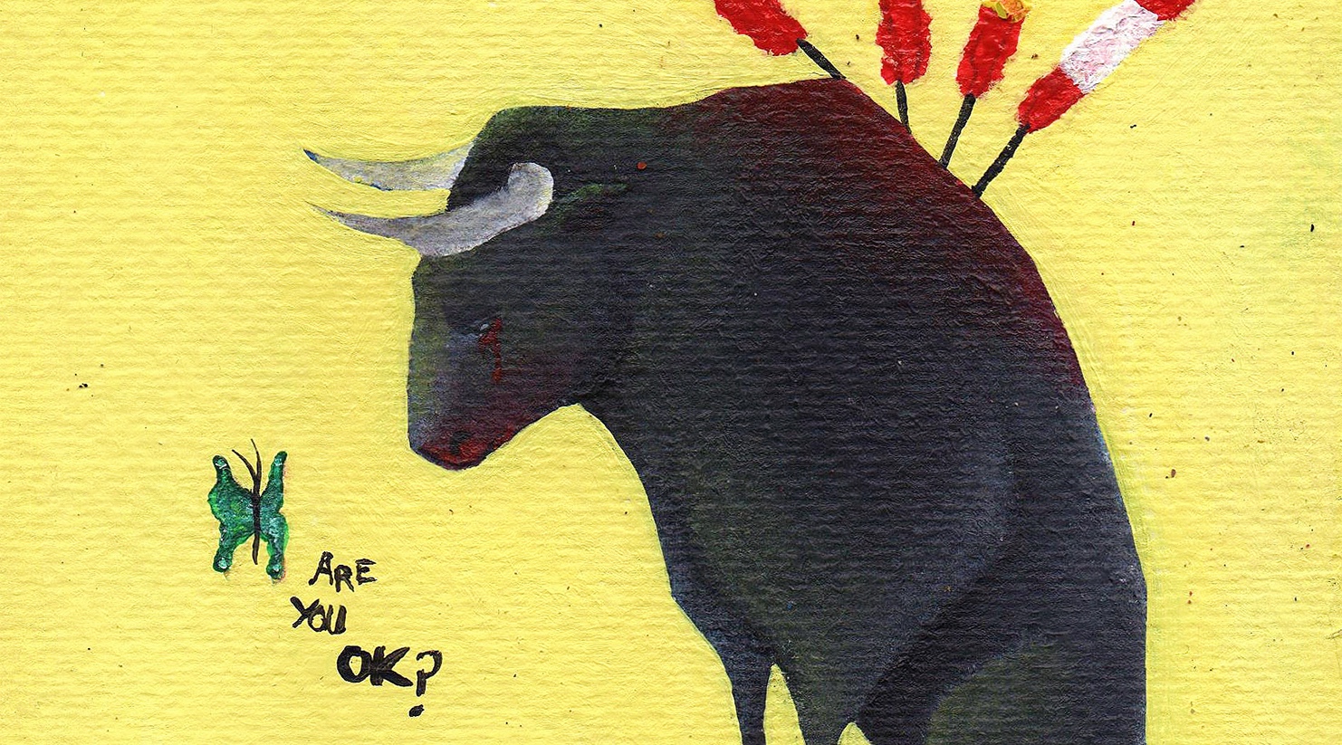 Detail from an illustration of a dark gray bull bleeding on its face with red muletas stuck in its back looking at a green butterfly who is asking: Are you OK? with a bright yellow background. Are you OK? by Belén González (Matitafore) is licensed under CC BY-NC-SA 4.0.